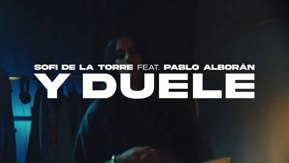 Sofi de la Torre - Y duele (video oficial) Sofi de la Torre ft.Pablo Alboran