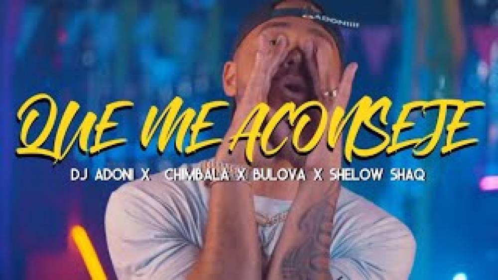 Chimbala - Chimbala x Adoni x Bulova ft. Shelow Shaq - Que Me Aconseje (Video oficial)